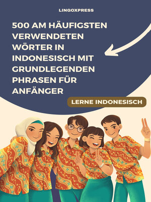 cover image of 500 am häufigsten verwendeten Wörter in Indonesisch mit grundlegenden Phrasen für Anfänger